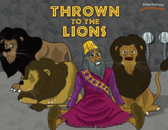 Thrown to the Lions: Daniel and the Lions (Defenders of the Faith)