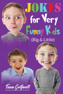 JOKES FOR VERY FUNNY KIDS (Big & Little): A Treasury of Funny Jokes and Riddles Ages 9 - 12 and Up