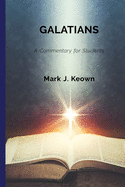 Galatians: A Commentary for Students (Commentaries for Students)