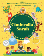 Cinderella Sarah: 14 Classroom Read Alouds, Fun Bedtime Stories and Short Stories for Kids