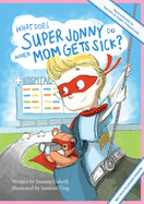 What Does Super Jonny Do When Mom Gets Sick? (MULTIPLE SCLEROSIS version).