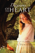 Decisions of the Heart: Decisions of the Heart (Journeys of the Heart)