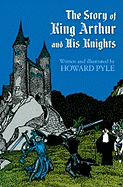 The Story of King Arthur and His Knights (Dover Children's Classics)