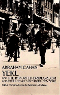 Yekl and the Imported Bridegroom and Other Stories of Yiddish New York