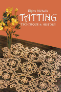 Tatting: Technique and History (Dover Knitting, Crochet, Tatting, Lace)
