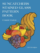 Suncatchers Stained Glass Pattern Book (Dover Stained Glass Instruction)