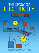 The Story of Electricity: With 20 Easy-to-Perform Experiments (Dover Children's Science Books)