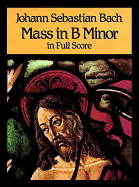 Mass in B Minor in Full Score (Dover Music Scores)