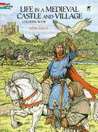 Life in a Medieval Castle and Village Coloring Book (Dover History Coloring Book)