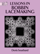 Lessons in Bobbin Lacemaking (Dover Knitting, Crochet, Tatting, Lace)