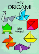 Easy Origami (Dover Origami Papercraft)over 30 simple projects