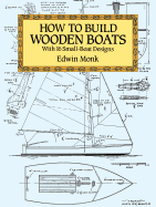 How to Build Wooden Boats: With 16 Small-Boat Designs (Dover Woodworking)
