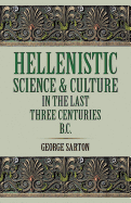Hellenistic Science and Culture in the Last Three Centuries b.c.