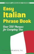 Easy Italian Phrase Book: 770 Basic Phrases for Everyday Use (Dover Language Guides Italian)