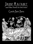 Danse Macabre and Other Works for Solo Piano (Dover Music for Piano)