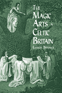 The Magic Arts in Celtic Britain (Dover Occult)