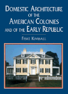 Domestic Architecture of the American Colonies and of the Early Republic (Dover Architecture)