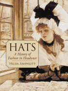 Hats: A History of Fashion in Headwear (Dover Fashion and Costumes)