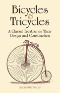 Bicycles & Tricycles: A Classic Treatise on Their Design and Construction (Dover Transportation)
