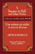 A Season in Hell and Other Works/Une saison en enfer et oeuvres diverses (Dover Dual Language French) (English and French Edition)