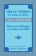 Great Stories by Kafka and Rilke/Meistererz├â┬ñhlungen von Kafka und Rilke: A Dual-Language Book (Dover Dual Language German)