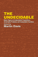 'The Undecidable: Basic Papers on Undecidable Propositions, Unsolvable Problems, and Computable Functions'