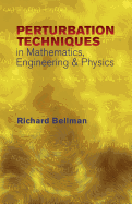 Perturbation Techniques in Mathematics, Engineering and Physics (Dover Books on Physics)