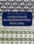 Traditional Scandinavian Knitting (Dover Knitting, Crochet, Tatting, Lace)