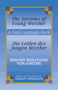 The Sorrows of Young Werther/Die Leiden des jungen Werther: A Dual-Language Book (English and German Edition)