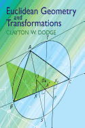 Euclidean Geometry and Transformations (Dover Books on Mathematics)