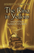 The King in Yellow and Other Horror Stories (Dover Mystery, Detective, & Other Fiction)