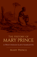 The History of Mary Prince: A West Indian Slave Narrative (African American)