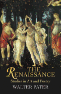 The Renaissance: Studies in Art and Poetry (Dover Fine Art, History of Art)