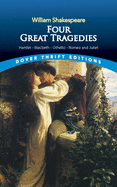 Four Great Tragedies: Hamlet, Macbeth, Othello, and Romeo and Juliet (Dover Thrift Editions)