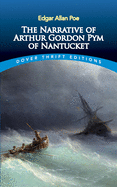 The Narrative of Arthur Gordon Pym of Nantucket (Dover Thrift Editions)