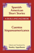 Spanish-American Short Stories / Cuentos hispanoamericanos: A Dual-Language Book (Dover Dual Language Spanish)