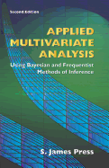 Applied Multivariate Analysis: Using Bayesian and Frequentist Methods of Inference, Second Edition (Dover Books on Mathematics)