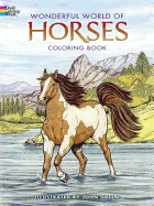 Wonderful World of Horses Coloring Book (Dover Nature Coloring Book)