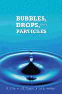 'Bubbles, Drops, and Particles'