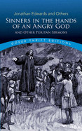 Sinners in the Hands of an Angry God and Other Puritan Sermons (Dover Thrift Editions)