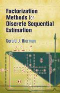 Factorization Methods for Discrete Sequential Estimation (Dover Books on Mathematics)