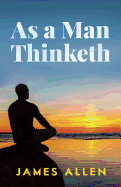 As a Man Thinketh (Dover Empower Your Life Series)