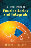 An Introduction to Fourier Series and Integrals (Dover Books on Mathematics)