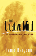 The Creative Mind: An Introduction to Metaphysics (Dover Books on Western Philosophy)