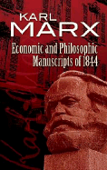 Economic and Philosophic Manuscripts of 1844 (Dover Books on Western Philosophy)