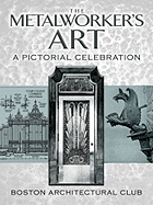 The Metalworker's Art: A Pictorial Celebration