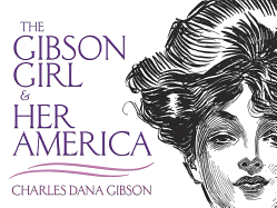 The Gibson Girl and Her America: The Best Drawings of Charles Dana Gibson (Dover Fine Art, History of Art)