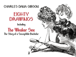 Eighty Drawings: Including 'The Weaker Sex: The Story of a Susceptible Bachelor' (Dover Fine Art, History of Art)