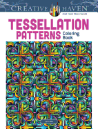 Dover Creative Haven Tessellation Patterns Coloring Book (Creative Haven Coloring Books)