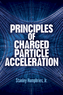 Principles of Charged Particle Acceleration (Dover Books on Physics)